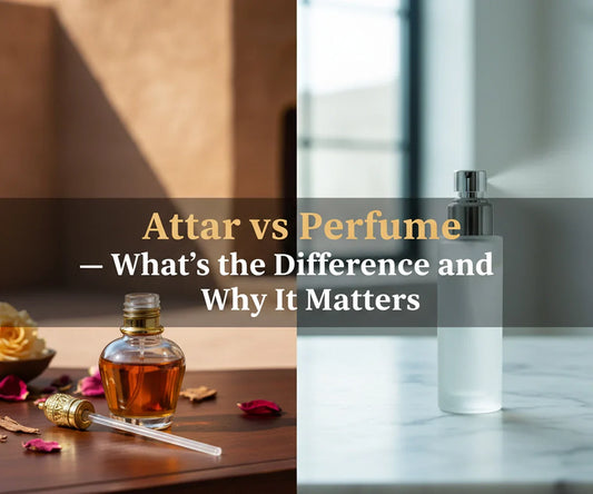 Attar vs Perfume — What’s the Difference and Why It Matters