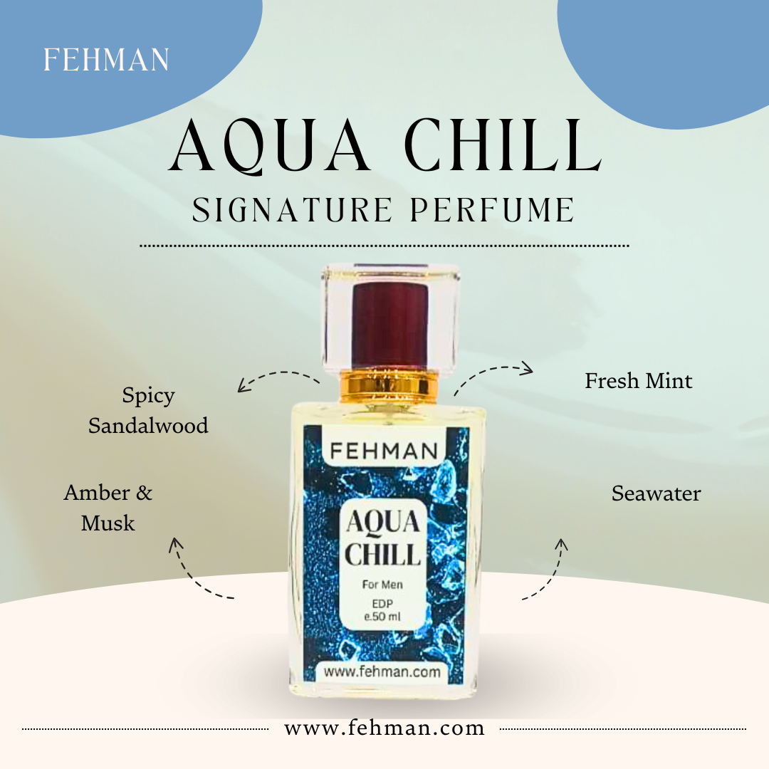 Aqua Chill - Signature Perfume by Fehman
